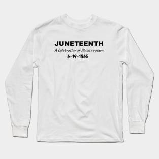 Juneteenth independence day Long Sleeve T-Shirt